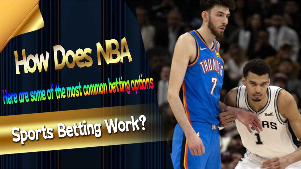 How Does NBA Sports Betting Work